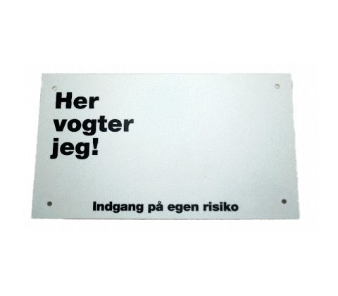 "Her vogter jeg " skilt 17x10cm