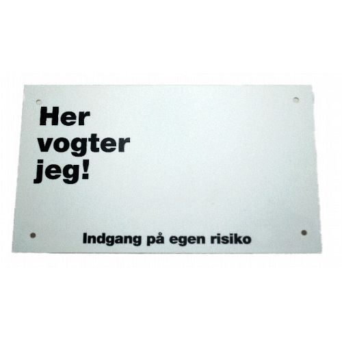 "Her vogter jeg " skilt 17x10cm